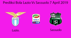 Prediksi Bola Lazio Vs Sassuolo 7 April 2019