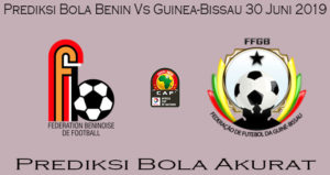 Prediksi Bola Benin Vs Guinea-Bissau 30 Juni 2019