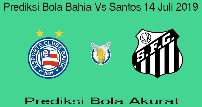Prediksi Bola Bahia Vs Santos 14 Juli 2019