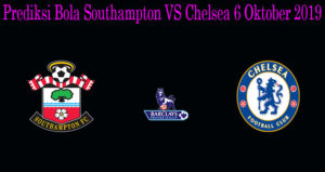 Prediksi Bola Southampton VS Chelsea 6 oktober 2019