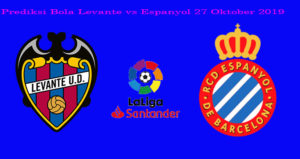 Prediksi Bola Levante vs Espanyol 27 Oktober 2019