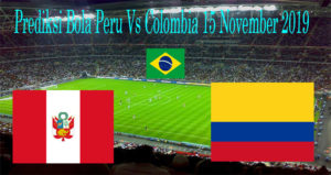 Prediksi Bola Peru Vs Colombia 15 November 2019