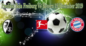 Prediksi Bola Freiburg Vs Bayern 19 Desember 2019