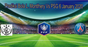 Prediksi Bola L. Montlhery Vs PSG 6 January 2020