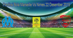 Prediksi Bola Marseille Vs Nimes 22 Desember 2019
