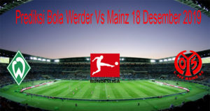 Prediksi Bola Werder Vs Mainz 18 Desember 2019