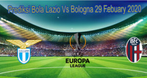 Prediksi Bola Lazio Vs Bologna 29 Febuary 2020