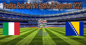 Prediksi Bola Italy Vs Bosnia 5 September 2020