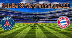 Prediksi Bola PSG Vs Bayer Munchen 24 Agustus 2020