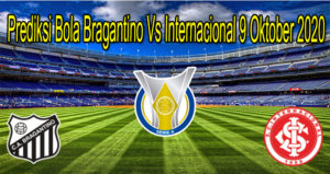 Prediksi Bola Bragantino Vs Internacional 9 Oktober 2020