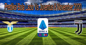 Prediksi Bola Lazio Vs Juventus 8 November 2020