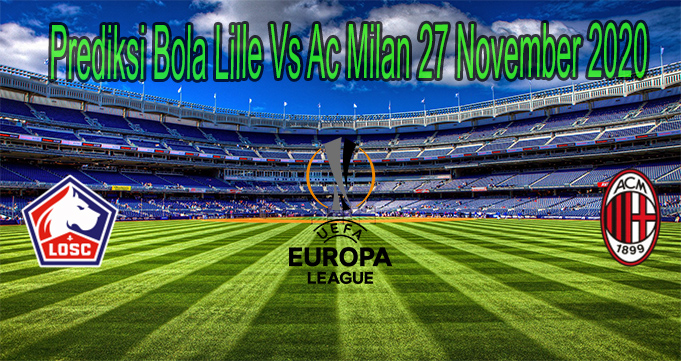 Prediksi Bola Lille Vs Ac Milan 27 November 2020