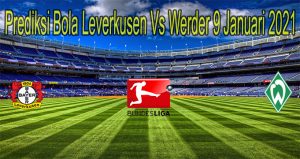 Prediksi Bola Leverkusen Vs Werder 9 Januari 2021
