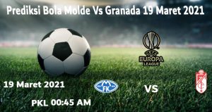 Prediksi Bola Molde Vs Granada 19 Maret 2021