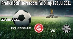 Prediksi Bola Internacional Vs Olimpia 23 Jul 2021